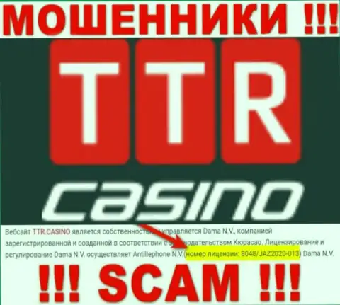 TTR Casino это простые ВОРЮГИ ! Заманивают лохов в сети присутствием лицензионного документа на сайте