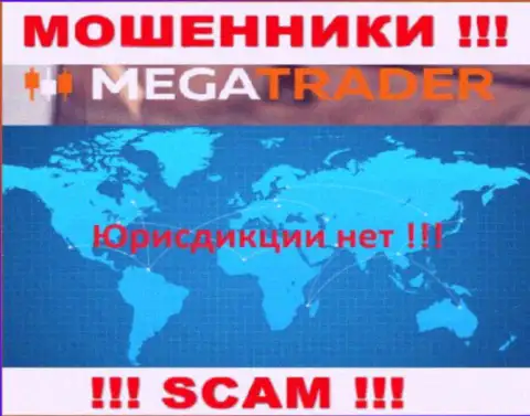 MegaTrader By безнаказанно лишают средств наивных людей, сведения относительно юрисдикции прячут