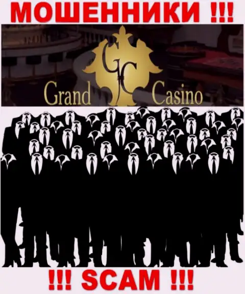 Компания Grand Casino скрывает свое руководство - РАЗВОДИЛЫ !!!