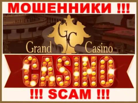 Grand Casino - это коварные мошенники, тип деятельности которых - Казино
