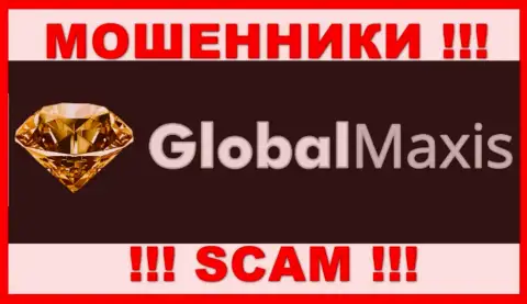 Global Maxis - это ВОРЫ !!! Работать рискованно !!!