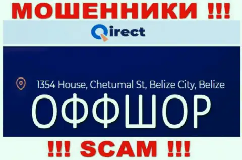 Контора Qirect Com пишет на интернет-сервисе, что расположены они в офшорной зоне, по адресу - 1354 House, Chetumal St, Belize City, Belize