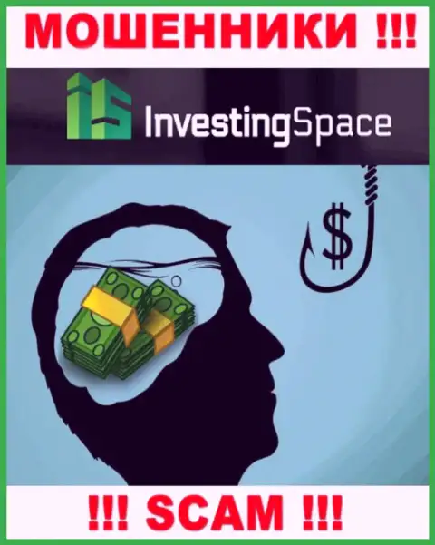 В дилинговой компании Investing Space вас будет ждать утрата и первоначального депозита и дополнительных вкладов - это МОШЕННИКИ !