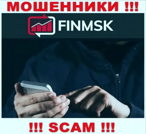 К Вам пытаются дозвониться менеджеры из конторы FinMSK Com - не общайтесь с ними