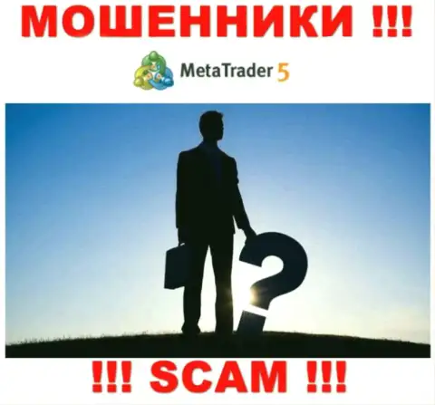 MetaQuotes Ltd являются мошенниками, посему скрывают информацию о своем прямом руководстве