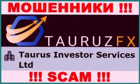 Сведения про юр. лицо интернет кидал Tauruz FX - Taurus Investor Services Ltd, не спасет Вас от их грязных лап