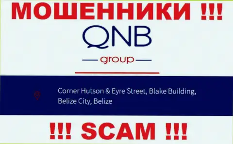 QNB Group - это ЖУЛИКИЗарегистрированы в оффшоре по адресу - Corner Hutson & Eyre Street, Blake Building, Belize City, Belize