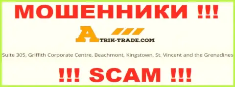Перейдя на портал Atrik-Trade можете увидеть, что пустили корни они в оффшоре: Suite 305, Griffith Corporate Centre, Beachmont, Kingstown, St. Vincent and the Grenadines - это МОШЕННИКИ !!!