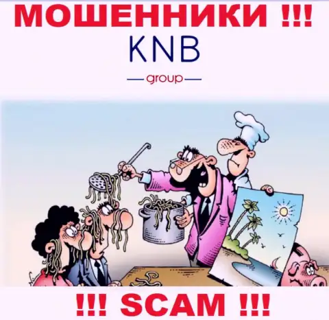 Не соглашайтесь на уговоры связываться с конторой KNB-Group Net, кроме воровства вложенных средств ждать от них и нечего