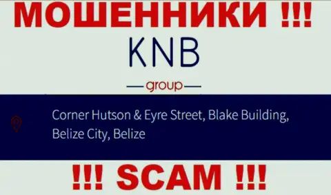 Денежные вложения из конторы KNB Group Limited вернуть нереально, ведь расположились они в оффшоре - Corner Hutson & Eyre Street, Blake Building, Belize City, Belize