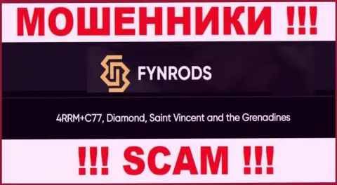 Не связывайтесь с компанией Fynrods - можете лишиться финансовых вложений, ведь они зарегистрированы в оффшорной зоне: 4RRM+C77, Diamond, Saint Vincent and the Grenadines