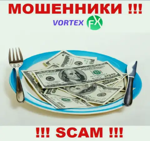Забрать назад денежные активы из организации Vortex-FX Com Вы не сможете, а еще и раскрутят на покрытие выдуманной процентной платы