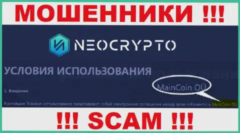Не ведитесь на сведения о существовании юр лица, NeoCrypto Net - MainCoin OÜ, в любом случае оставят без денег