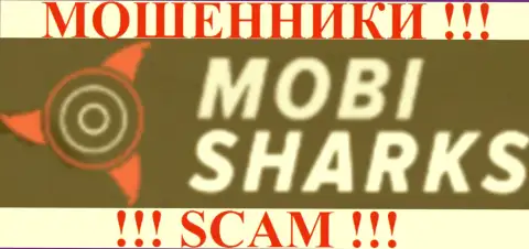 MobiSharks - это ЖУЛИКИ !!! ВРЕДЯТ СВОИМ КЛИЕНТАМ